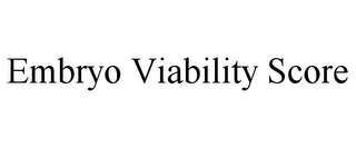 EMBRYO VIABILITY SCORE