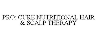 PRO: CURE NUTRITIONAL HAIR & SCALP THERAPY
