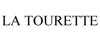 LA TOURETTE