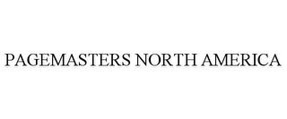 PAGEMASTERS NORTH AMERICA