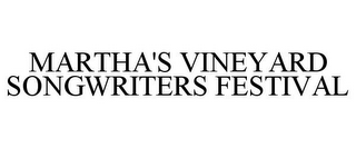 MARTHA'S VINEYARD SONGWRITERS FESTIVAL