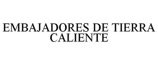 EMBAJADORES DE TIERRA CALIENTE