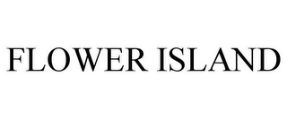 FLOWER ISLAND