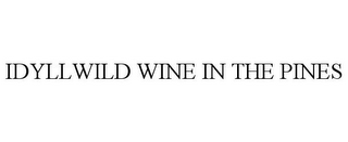 IDYLLWILD WINE IN THE PINES