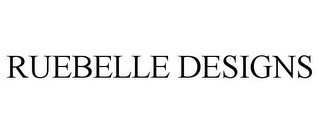 RUEBELLE DESIGNS