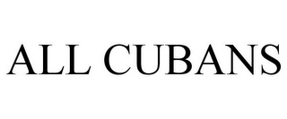 ALL CUBANS