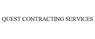 QUEST CONTRACTING SERVICES