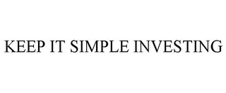 KEEP IT SIMPLE INVESTING