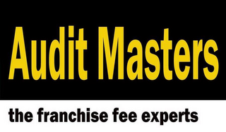 AUDIT MASTERS THE FRANCHISE FEE EXPERTS