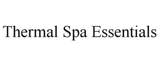 THERMAL SPA ESSENTIALS