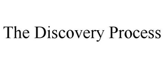 THE DISCOVERY PROCESS