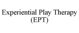 EXPERIENTIAL PLAY THERAPY (EPT)