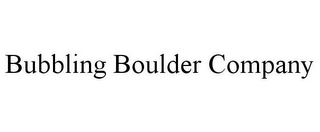 BUBBLING BOULDER COMPANY