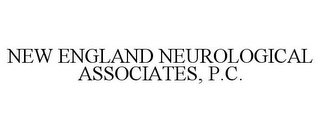 NEW ENGLAND NEUROLOGICAL ASSOCIATES, P.C.