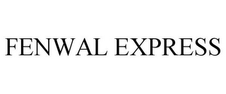 FENWAL EXPRESS