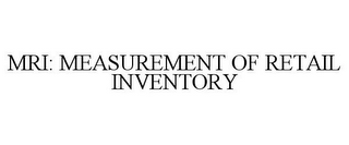 MRI: MEASUREMENT OF RETAIL INVENTORY