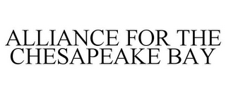 ALLIANCE FOR THE CHESAPEAKE BAY