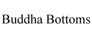 BUDDHA BOTTOMS