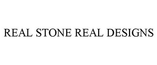 REAL STONE REAL DESIGNS