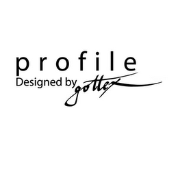 PROFILE DESIGNED BY GOTTEX