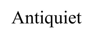 ANTIQUIET