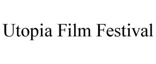 UTOPIA FILM FESTIVAL