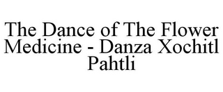 THE DANCE OF THE FLOWER MEDICINE - DANZA XOCHITL PAHTLI