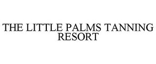 THE LITTLE PALMS TANNING RESORT