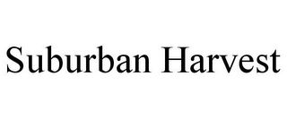 SUBURBAN HARVEST
