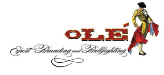 OLÉ EXPERT BRANDING AND BULLFIGHTING