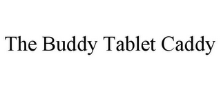 THE BUDDY TABLET CADDY