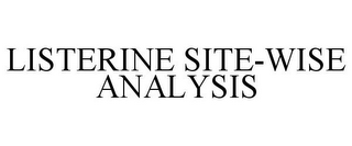 LISTERINE SITE-WISE ANALYSIS