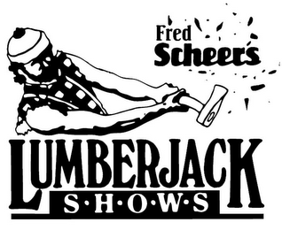 FRED SCHEER'S LUMBERJACK S·H·O·W·S