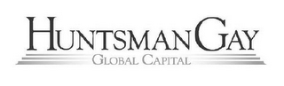 HUNTSMAN GAY GLOBAL CAPITAL