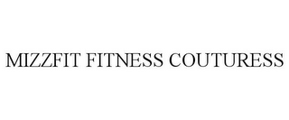 MIZZFIT FITNESS COUTURESS