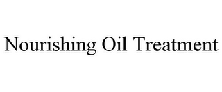 NOURISHING OIL TREATMENT