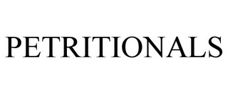 PETRITIONALS