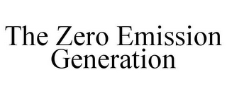 THE ZERO EMISSION GENERATION