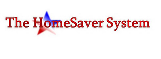 THE HOMESAVER SYSTEM
