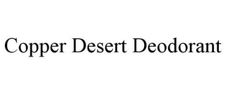 COPPER DESERT DEODORANT