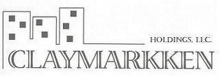 CLAYMARKKEN HOLDINGS, LLC.