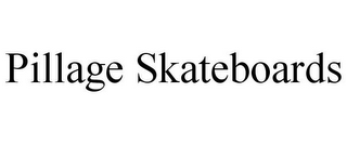 PILLAGE SKATEBOARDS