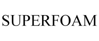 SUPERFOAM