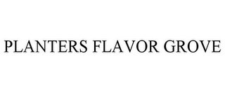 PLANTERS FLAVOR GROVE