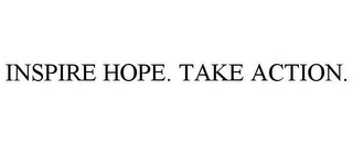 INSPIRE HOPE. TAKE ACTION. UNITE TO FIGHT BRAIN TUMORS