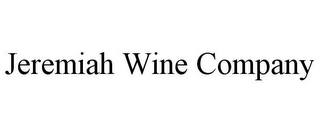 JEREMIAH WINE COMPANY