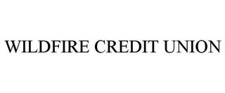 WILDFIRE CREDIT UNION