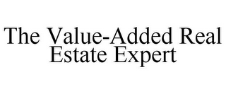 THE VALUE-ADDED REAL ESTATE EXPERT