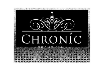 CHRONÍC ~ GRAND VIN ~