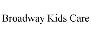 BROADWAY KIDS CARE